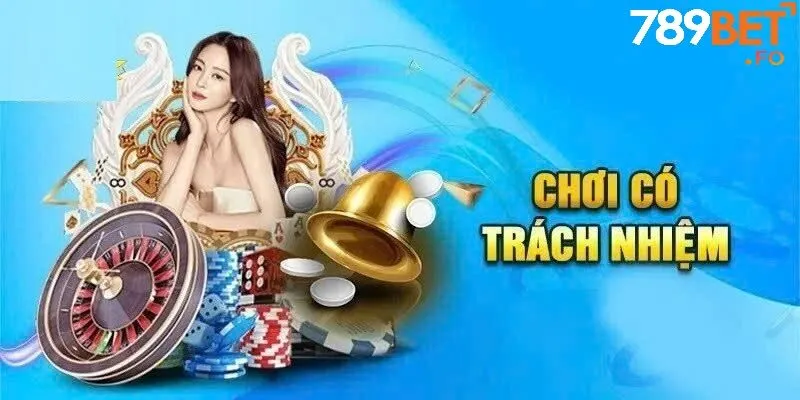 Chơi Có Trách Nhiệm 3 Lợi ích khi áp dụng chơi có trách nhiệm tại 789bet